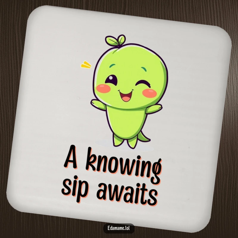 Funny drink coaster featuring a delighted edamame bean character giving a playful wink, perfect for protecting surfaces with a cheeky design.
