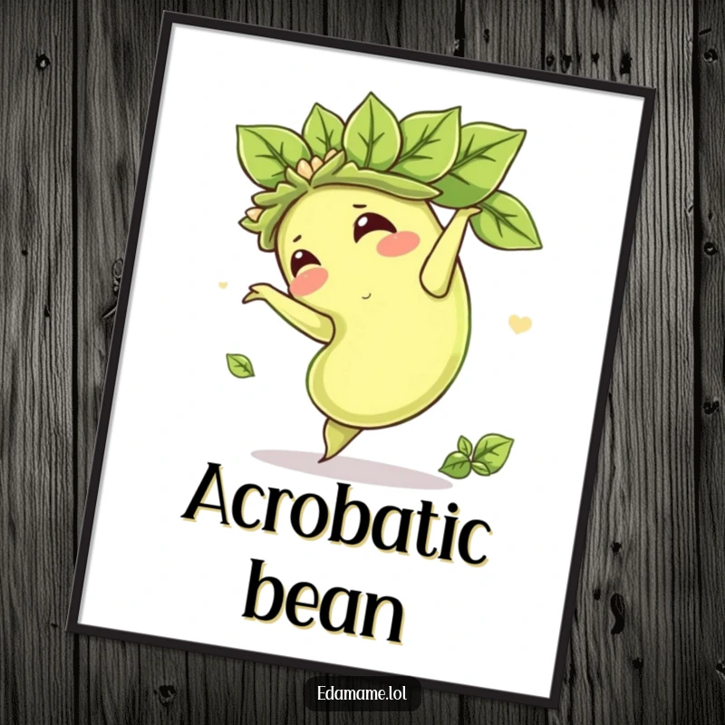 Funny poster showcasing an edamame bean doing a somersault with its leafy crown, capturing a moment of pure, unadulterated veggie joy.