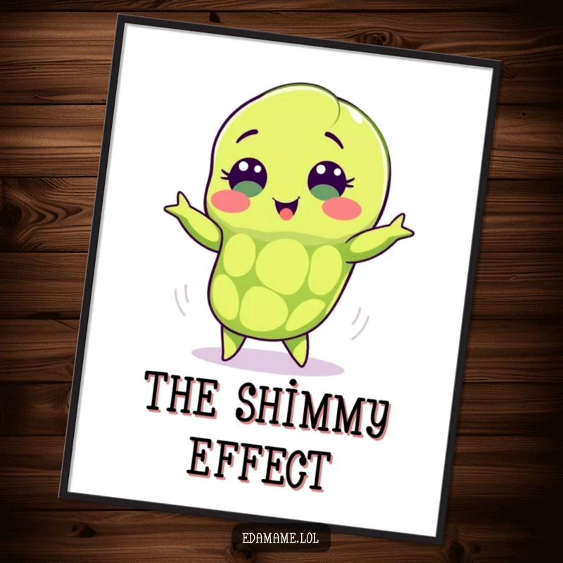 Funny edamame poster showcasing a green bean pod with sweet eyes performing a happy shimmy, bringing playful energy and cheer to any room.