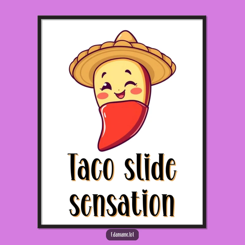 Funny Winking Taco Chili Slide Poster Add Zesty Fun to Your Walls