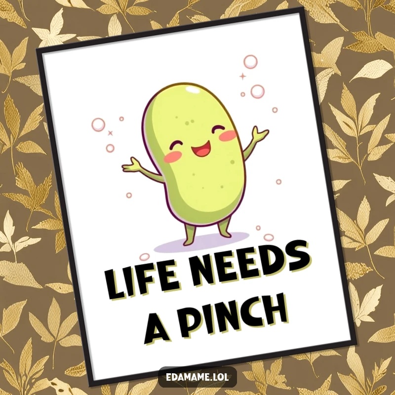 Funny poster featuring a happy edamame bean juggling tiny salt crystals, representing a love for seasoning and adding a savory humor.