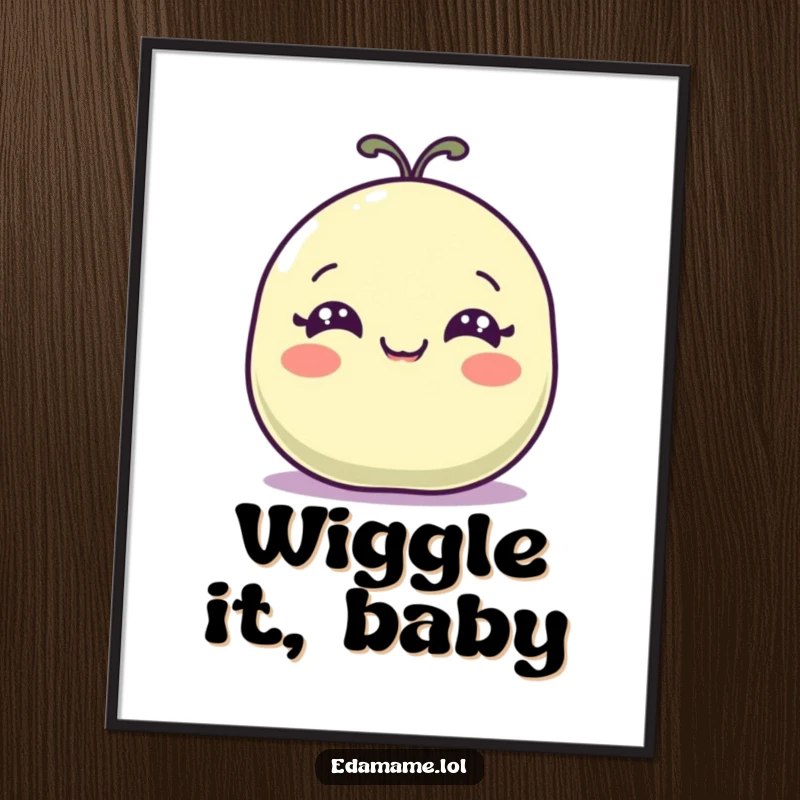 Funny poster of a happy bean pod with wide eyes wiggling, ideal for humorous wall decor.