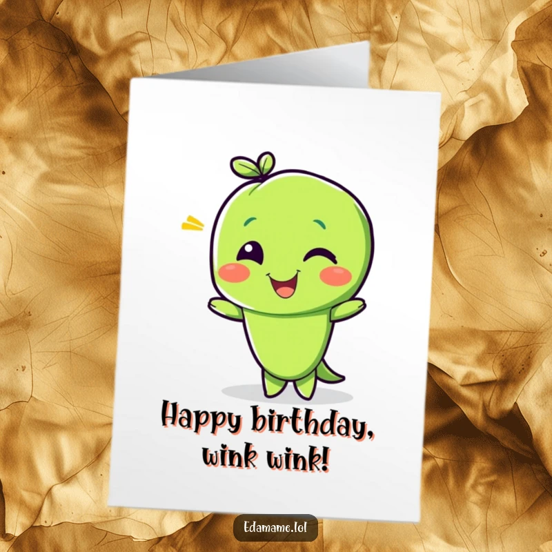 Funny Free Printable Birthday Card: A delighted edamame bean character giving a playful wink, sharing a birthday secret.