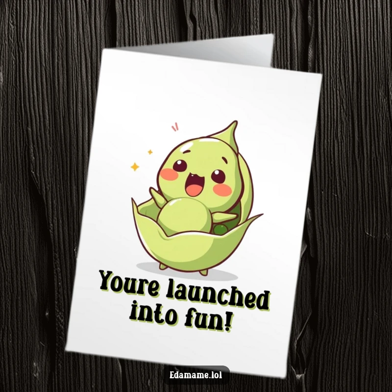 Funny Free Printable Birthday Card depicting a surprised edamame bean being comically launched from its pod, celebrating a wild birthday.