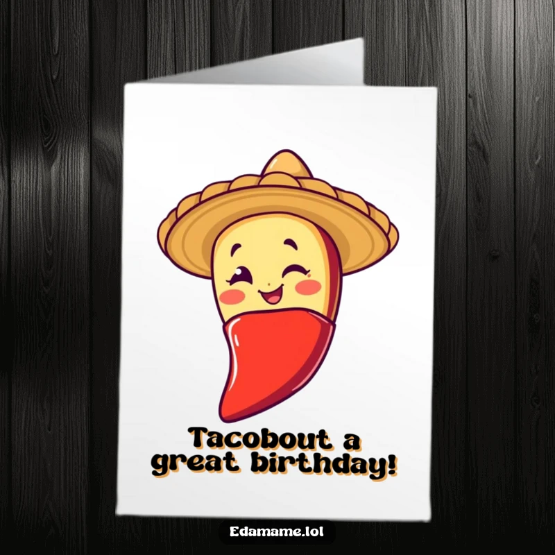 Funny Free Printable Birthday Card: A winking taco with a sombrero slides down a chili pepper, perfect for a spicy birthday wish.