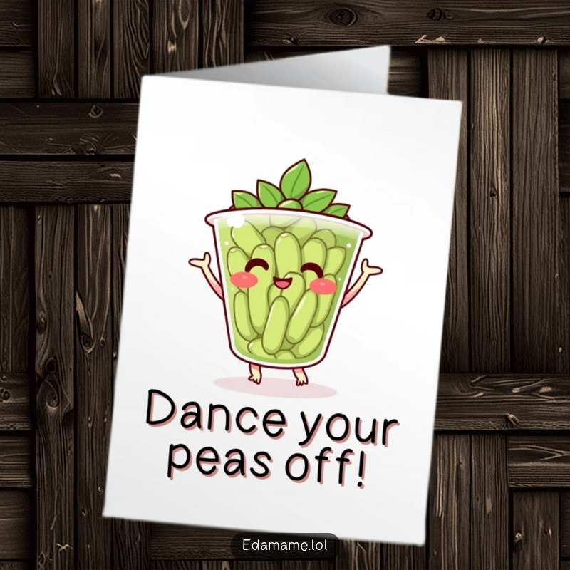 Funny free printable birthday card featuring a smiling cup of edamame joyfully dancing with delight.