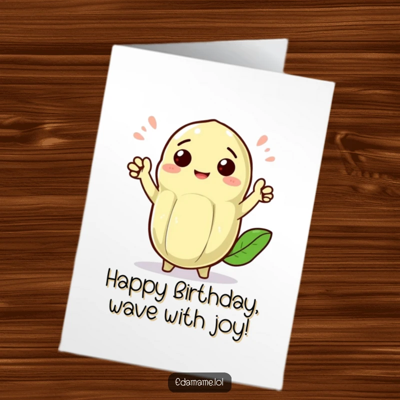 Funny Free Printable Birthday Card: A cheerful edamame pod with tiny arms waves enthusiastically, wishing happy birthday.