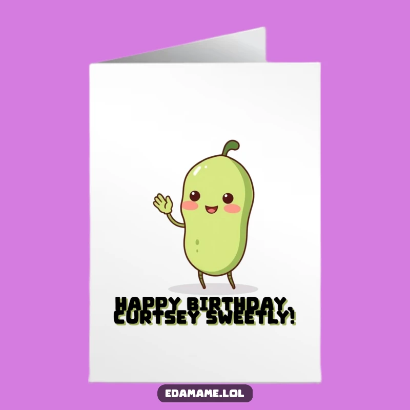 Funny Free Printable Birthday Card: Wobbly Edamame Curtsey, Downloadable Gift