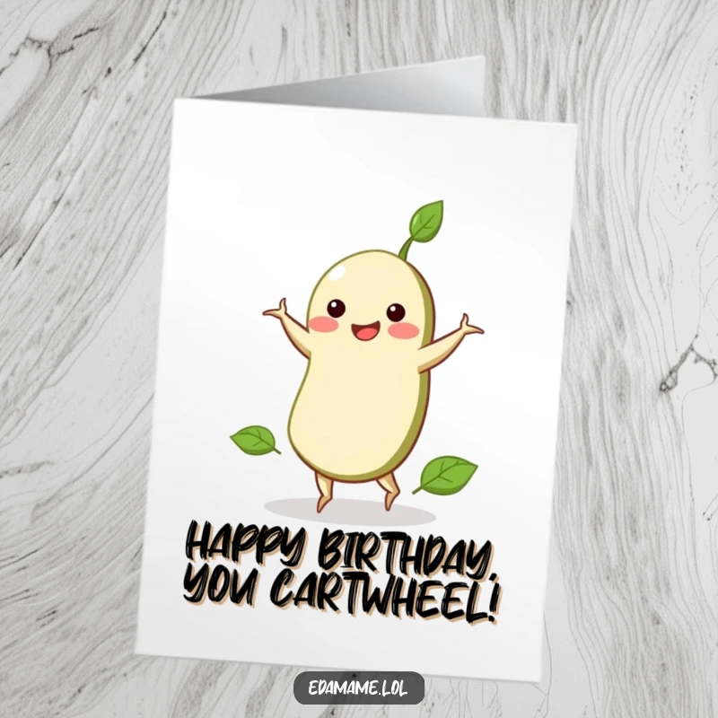 Funny Free Printable Birthday Card: A smiling edamame bean doing a joyful cartwheel with excitement.