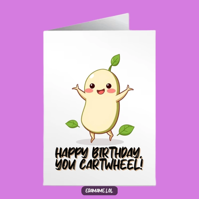 Free Printable Birthday Card: Edamame Cartwheels for a Hilarious Downloadable Gift