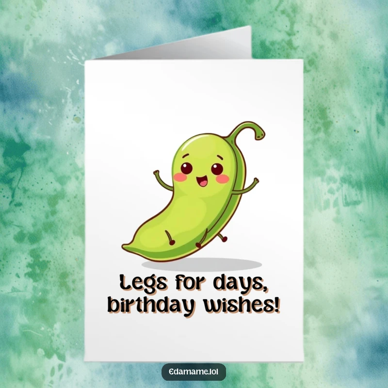 Funny Free Printable Birthday Card: A small green bean pod with tiny legs joyfully hopping with glee.