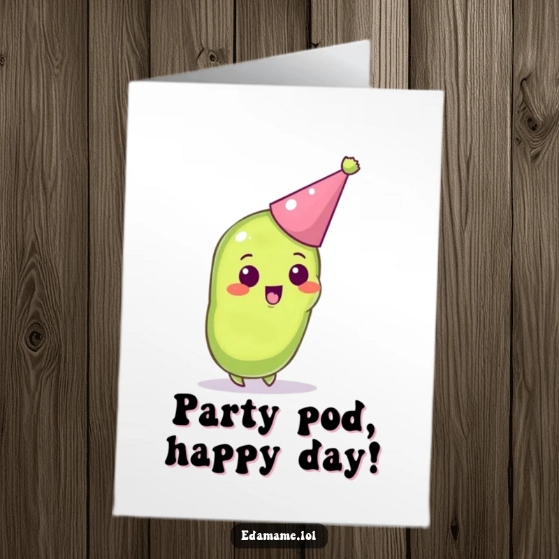 Funny free printable birthday card featuring an excited edamame pod wearing a tiny party hat, ready to celebrate.