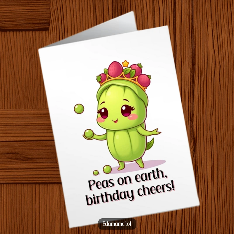 Funny Free Printable Birthday Card: Edamame pod with berry tiara juggling peas, celebrating with festive flair