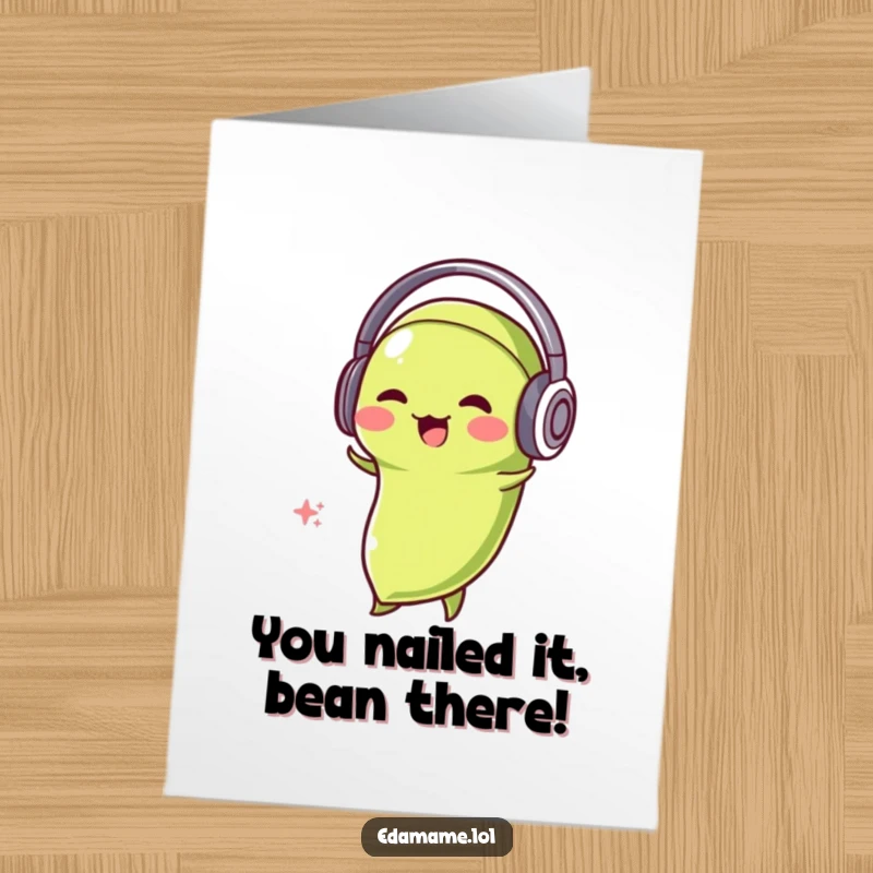 Funny Free Printable Congrats Card: Edamame bean in headphones, head bobbing enthusiastically to celebrate an achievement.