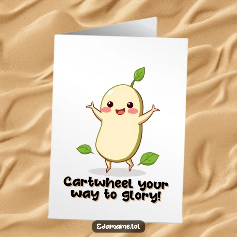 Funny Free Printable Congrats Card: A smiling edamame bean performing an impressive cartwheel of joy.