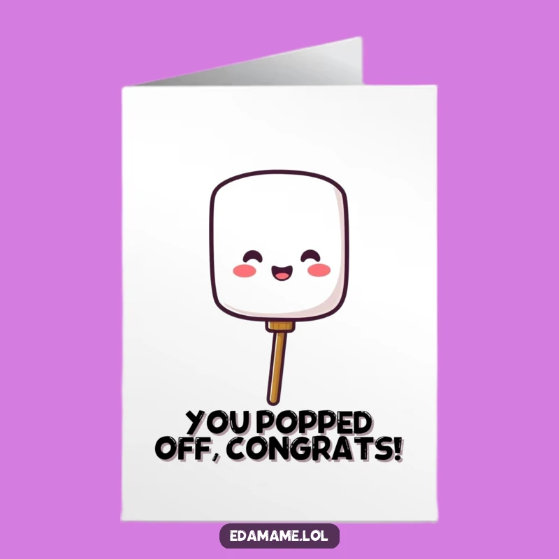Free Printable Congrats Card: Popping Marshmallow, A Sweetly Funny Downloadable Gift
