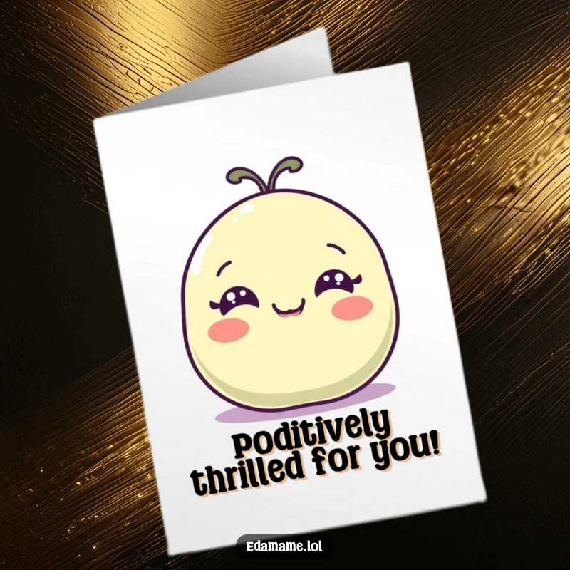 Funny Free Printable Congratulations Card: A happy bean pod with wide eyes wiggling, celebrating achievements, downloadable art.