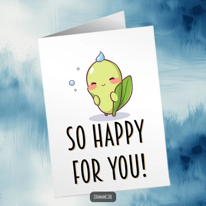Funny Free Printable Congratulations Card: a shy edamame pod blushing behind a dewdrop, celebrating achievement modestly.
