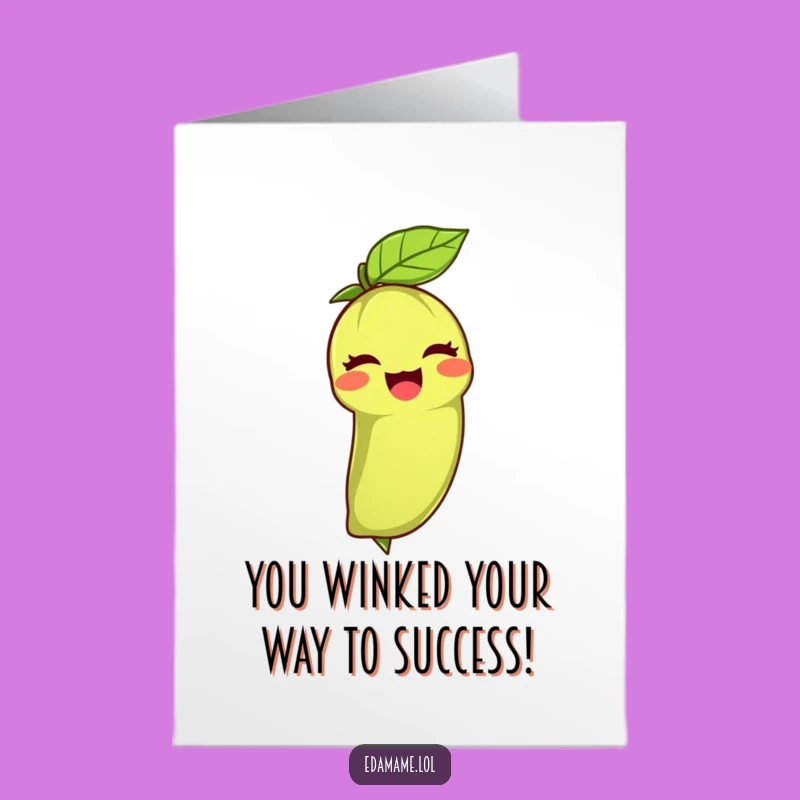 Witty Free Printable Congrats Card: Edamame's Wink of Success - Downloadable Cheer