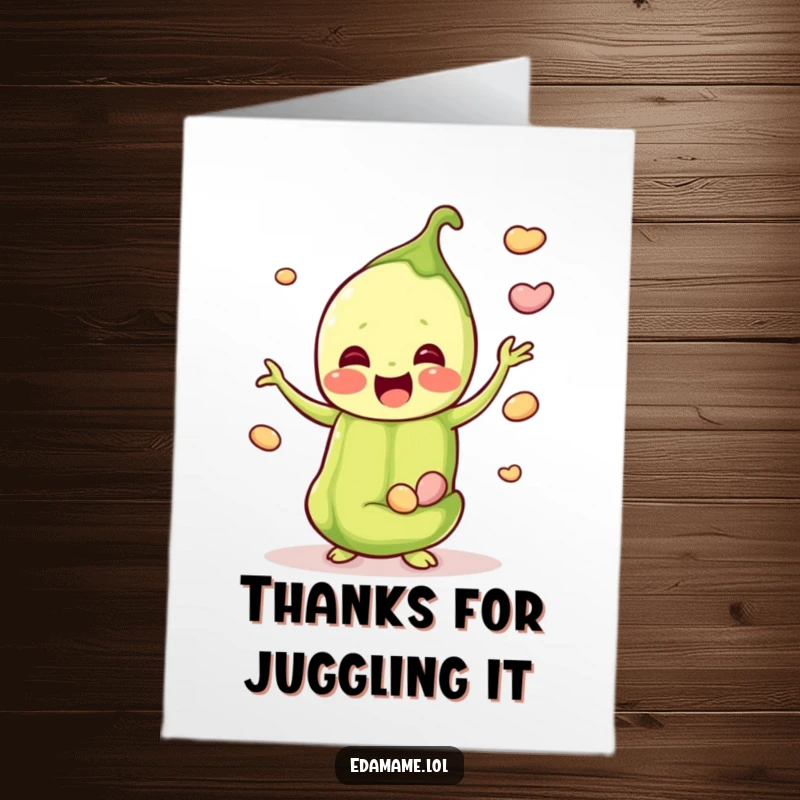 Funny Free Printable Thank You Card: A happy edamame pod juggles small beans, conveying thanks with a cheerful, skillful display.