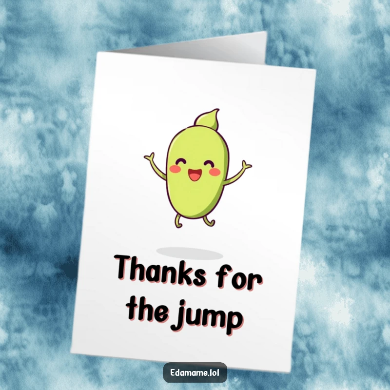 Funny Free Printable Thank You Card: Smiling edamame with tiny legs doing a grateful jump, DIY.