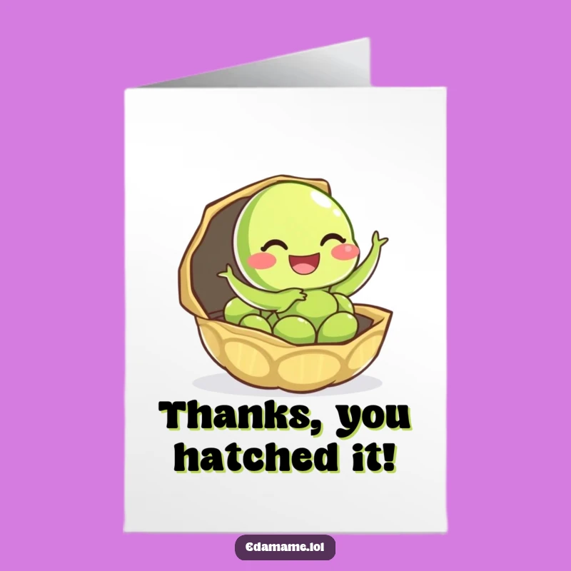 Free Printable Thank You Card: Giggling Edamame leaping out printable greeting card, a unique funny downloadable gift.