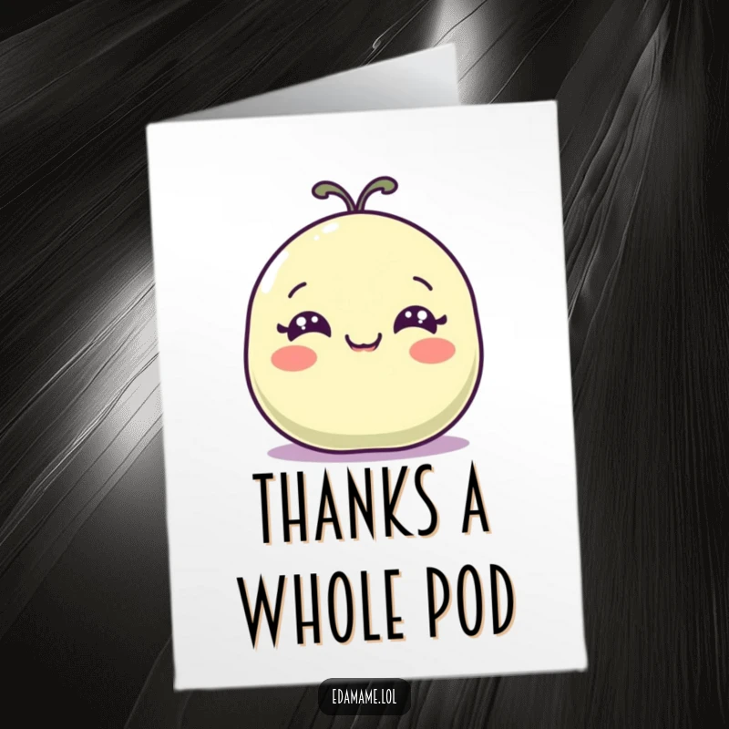 Funny Free Printable Thank You Card: A happy bean pod with wide eyes wiggling, expressing thanks with joy, downloadable art.