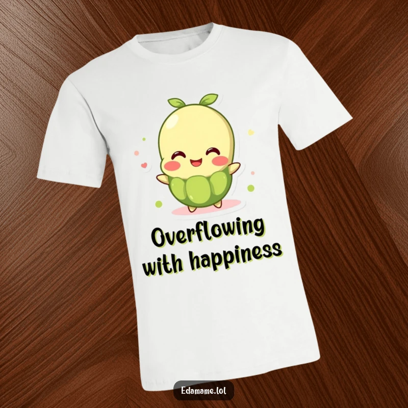 Funny T-Shirt: A bubbly edamame bean character is depicted overflowing with pure, infectious joy and cheerfulness.